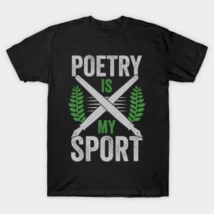 Poetry Is My Sport Poet Gift T-Shirt